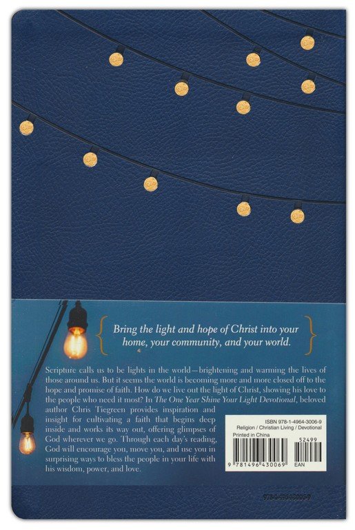The One Year Shine Your Light Devotional: 365 Inspirations on Living Out God's Love and Your Calling By: Chris Tigreen