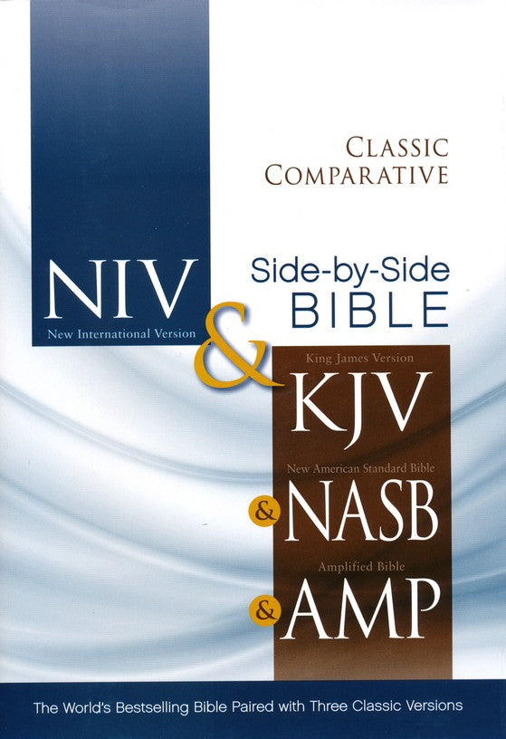 Classic Comparative Side-by-Side Bible (NIV, KJV, NASB, Amplified)