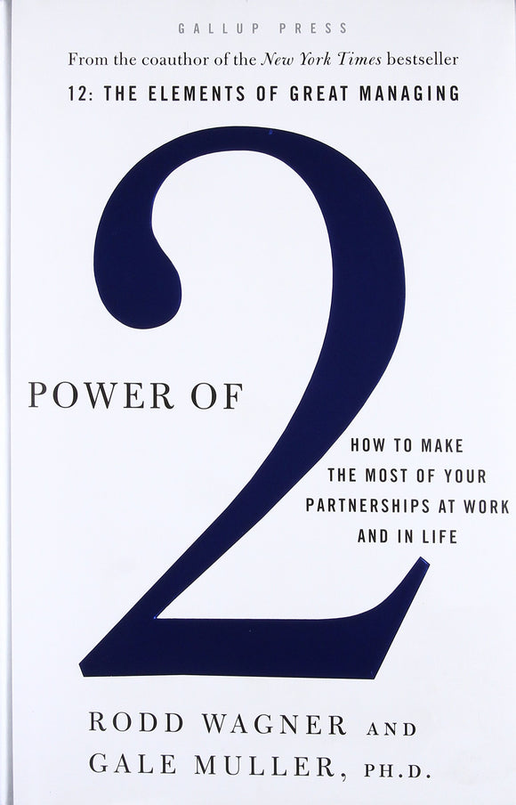 Power of 2: How to Make the Most of Your Partnerships at Work and in Life (Hardcove)r –  Rodd Wagner, Gale Muller