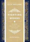 Fighting Words Devotional: 100 Days of Speaking Truth into the Darkness Hardcover – Ellie Holcomb