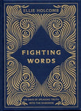 Fighting Words Devotional: 100 Days of Speaking Truth into the Darkness Hardcover – Ellie Holcomb