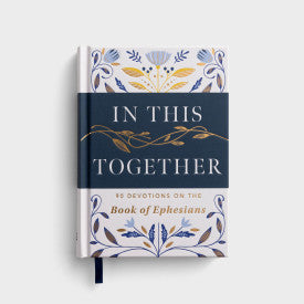In This Together: 90 Devotions on the Book of Ephesians