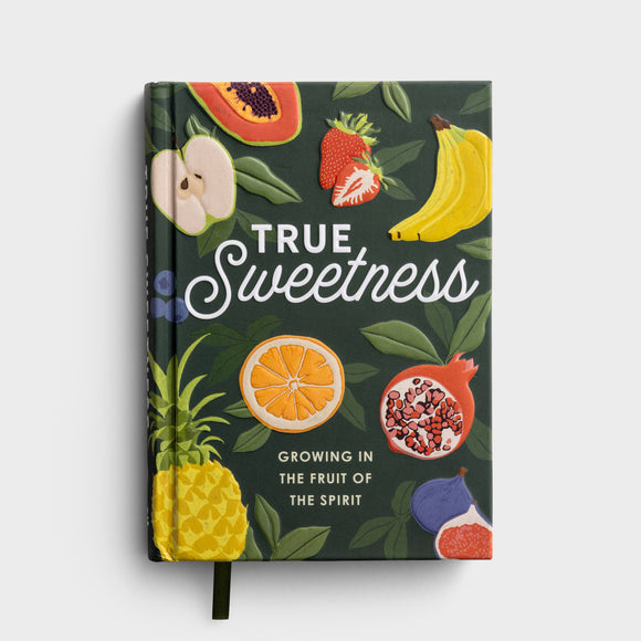True Sweetness: Growing in the Fruits of the Spirit