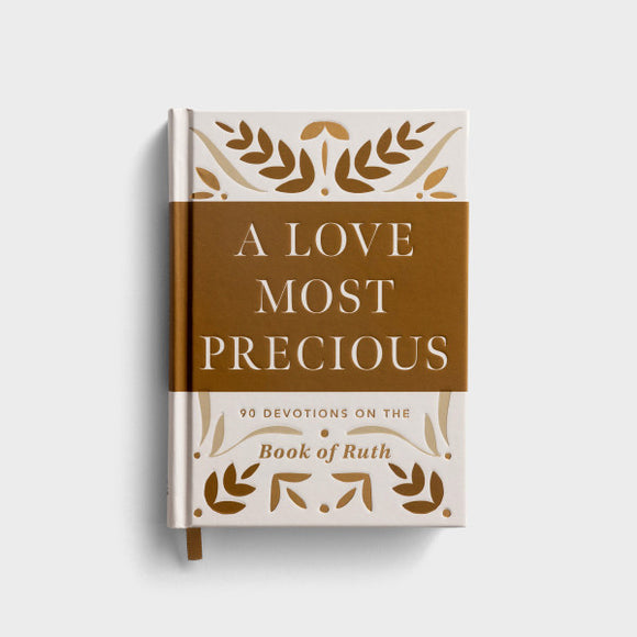A Love Most Precious: 90 Devotions on the Book of Ruth by Anita Higman