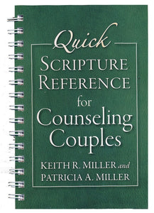 Quick Scripture Reference for Counseling Couples -  Keith R. MIller, Patricia A. Miller
