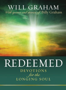 Redeemed: Devotions for the Longing Soul - Will Graham