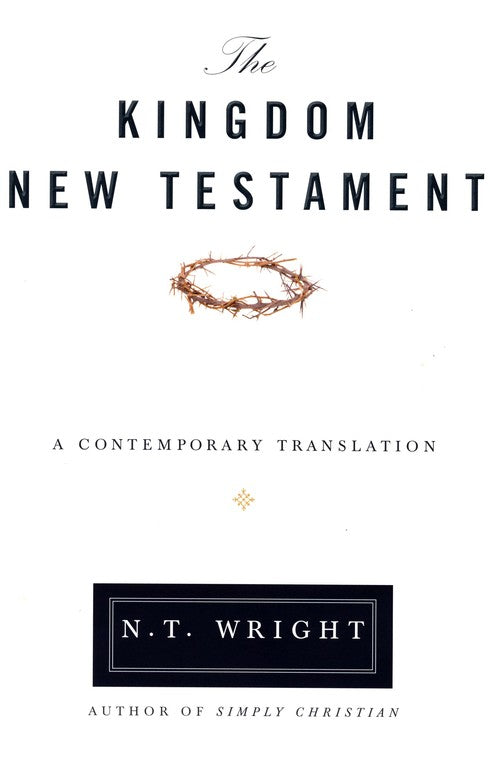 The Kingdom New Testament, A Contemporary Translation-N.T. Wright