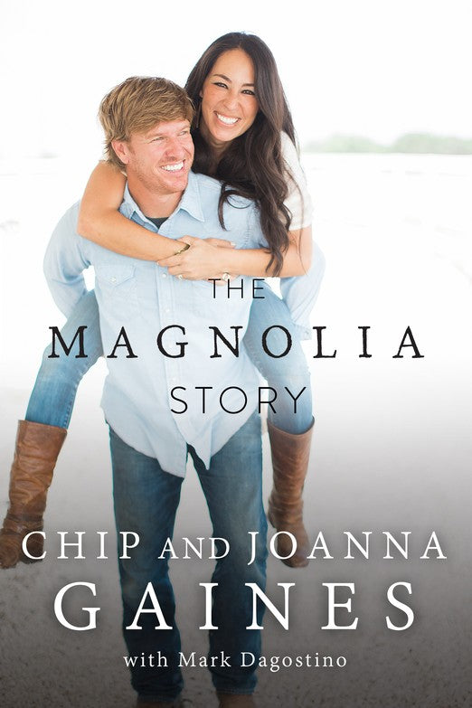 The Magnolia Story, Hardcover - Chip Gaines, Joanna Gaines