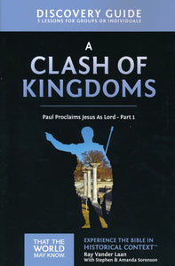 TTWMK Volume 15: A Clash of Kingdoms, Discovery Guide - Ray Vander Laan, Stephen Sorenson, Amanda Sorenson