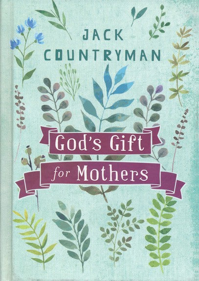 God's Gift for Mothers Hardcover – Jack Countryman