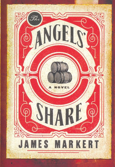 The Angels' Share By: James Markert