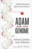 Adam and the Genome: Reading Scripture After Genetic Science - Scot Mcknight, Daniel Harrell
