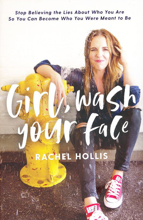 Girl Wash Your Face by Rachel Hollis