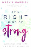 Right Kind of Strong by Mary Kassian
