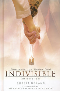 Indivisible: One Marriage Under God, 50 Devotions - Robert Noland HC