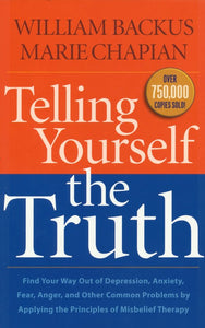 Telling Yourself the Truth, repackaged By: William Backus, Marie Chapian