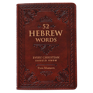 52 Hebrew Words Every Christian Should Know By: Dave Adamson