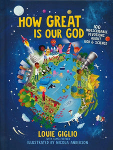 How Great Is Our God: 100 Indescribable Devotions About God and Science