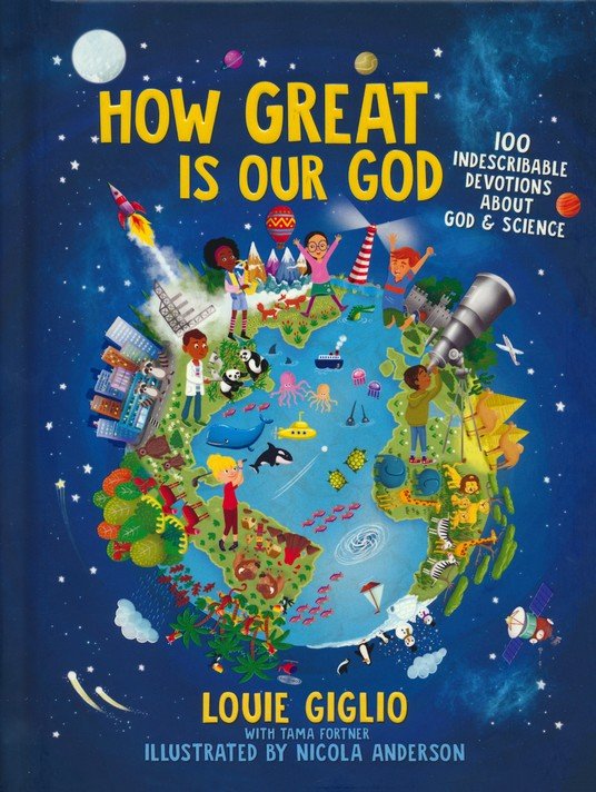 How Great Is Our God: 100 Indescribable Devotions About God and Science