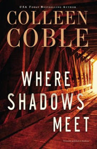 Where Shadows Meet By: Colleen Coble