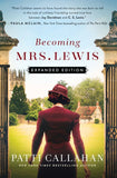 Becoming Mrs. Lewis: The Improbable Love Story of Joy Davidman and C. S. Lewis By: Patti Callahan