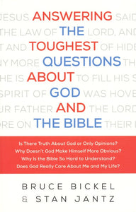 Answering the Toughest Questions About God and the Bible -  Bruce Bickel, Stan Jantz, Christopher Greer