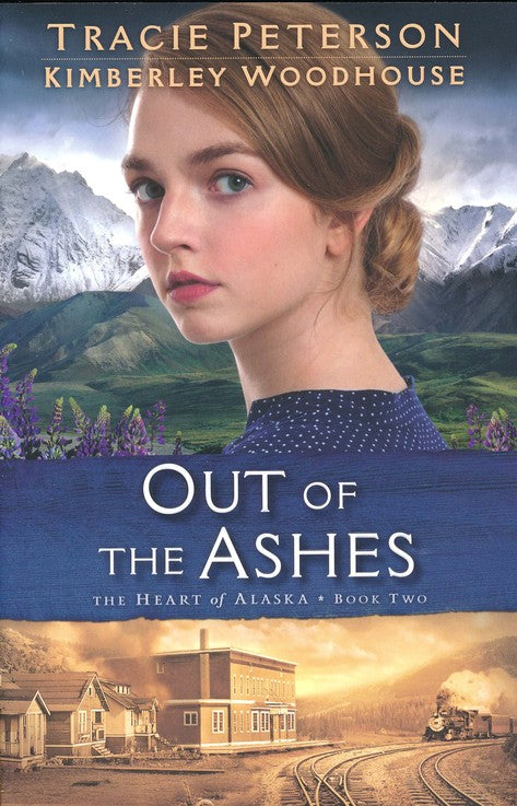Out of the Ashes #2 By: Tracie Peterson, Kimberley Woodhouse