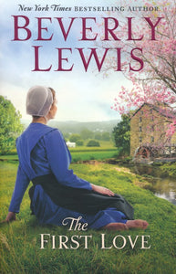 The First Love By: Beverly Lewis