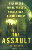 The Assault #2 By: Bill Myers, Frank Peretti, Angela Hunt, Alton Gansky