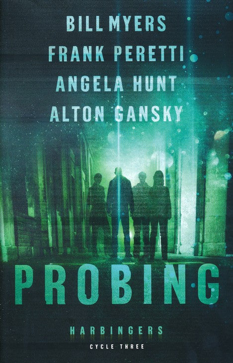 Probing #3 By: Bill Myers, Frank Peretti, Angela Hunt, Alton Gansky