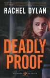 Deadly Proof #1 By: Rachel Dylan