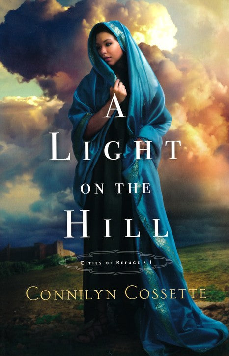 A Light on the Hill #1 By: Connilyn Cossette