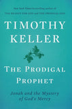 The Prodigal Prophet: Jonah and the Mystery of God's Mercy - Timothy Keller