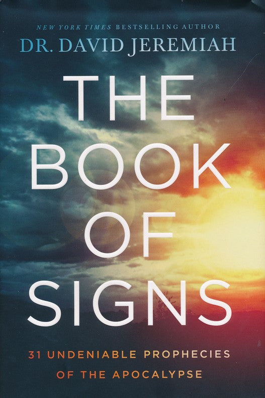 The Book of Signs: 31 Undeniable Prophecies of the Apocalypse