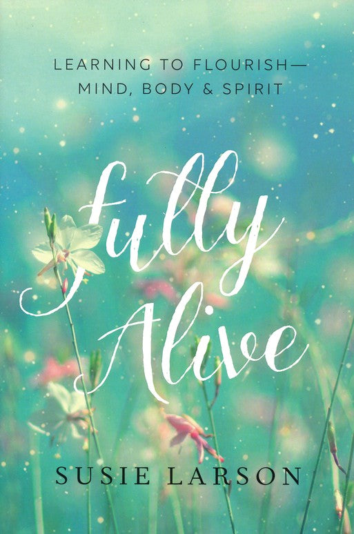 Fully Alive by Susie Larson