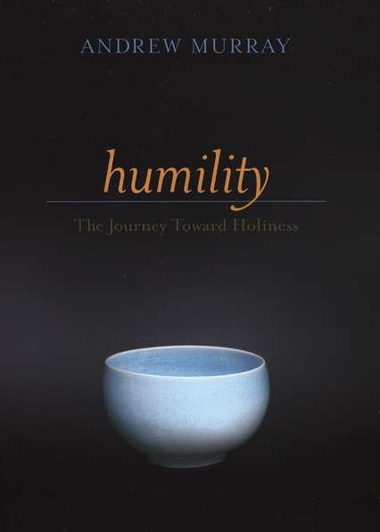 Humility: The Journey Toward Holiness, Updated Edition - Andrew Murray