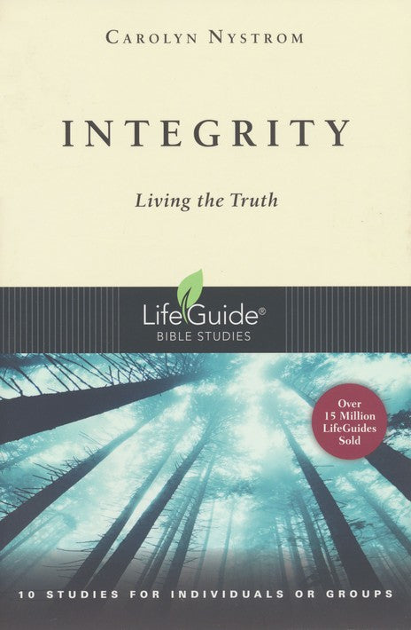 Integrity: Living the Truth LifeGuide Topical Bible Studies