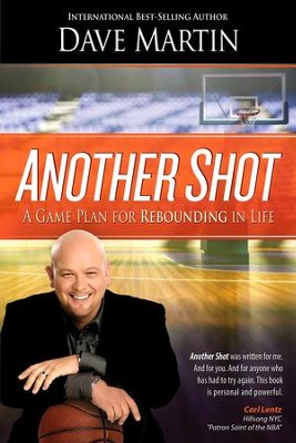 Another Shot: A Game Plan For Rebounding In Life Hardcover – Dave Martin
