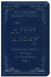 Jesus Today: Experience Hope Through His Presence - Deluxe Edition