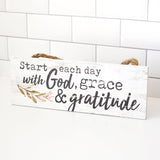 Start Each day with God, Grace & Gratitude Hangin Sign