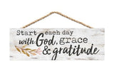 Start Each day with God, Grace & Gratitude Hangin Sign
