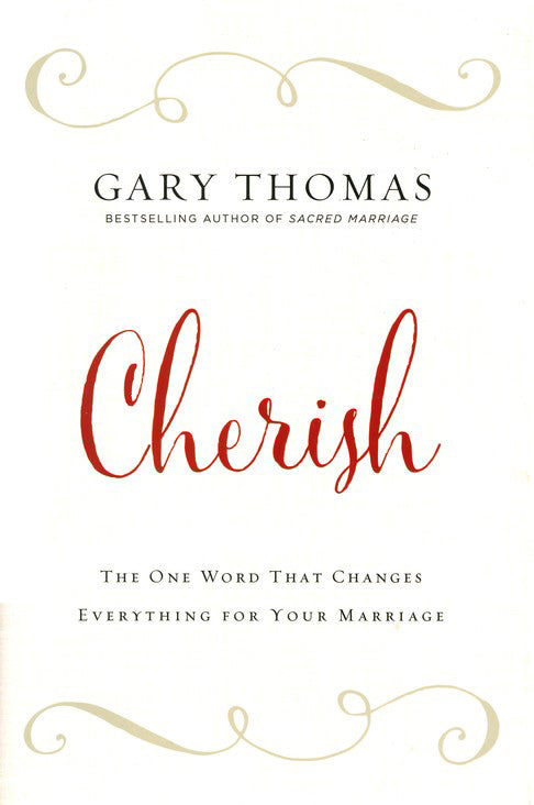 Cherish: The One Word That Changes Everything for Your Marriage