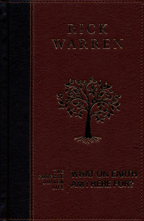 The Purpose Driven Life: What on Earth Am I Here For? Bonded Leather – Rick Warren