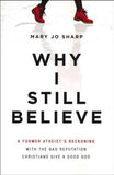 Why I Still Believe - Mary Jo Sharp