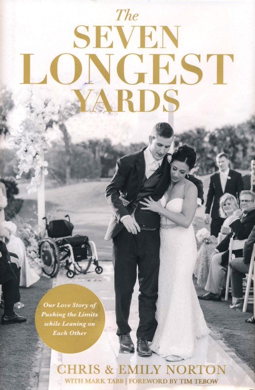 The Seven Longest Yards: Our Love Story of Pushing the Limits While Leaning on Each Other - Chris Norton, Emily Norton, Mark Tabb