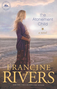 The Atonement Child By: Francine Rivers
