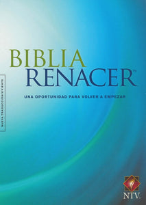 Biblia Renacer NTV, Enc. Dura (NTV Life Recovery Bible, Hardcover)