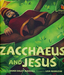 Zacchaeus and Jesus By: Dandi Daley Mackall Illustrated - Lisa Manuzak More in Flipside Stories Series