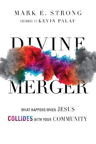 Divine Merger: What Happens When Jesus Collides with Your Community