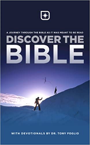 Discover The Bible NKJV: Journey Through The Bible As It Was Meant To Be Read (Devotionals By Dr. Tony Foglio)